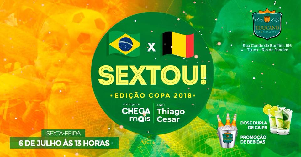 SEXTOU! Brasil x Bélgica - Tijucano Bar e Restaurante - 13h