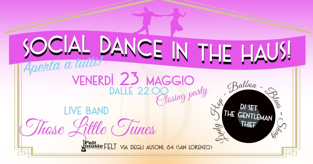 Social Dance in the Haus! Venerdì 23 Maggio@Felt
