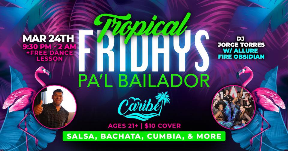 CARIBE’S TROPICAL FRIDAYS PA’LBAILADOR