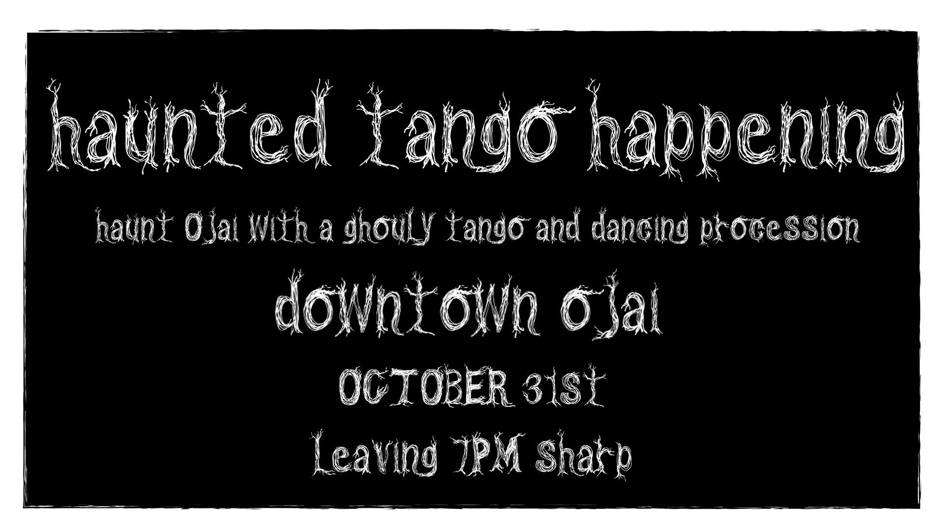 Haunted Ojai Tango Happening