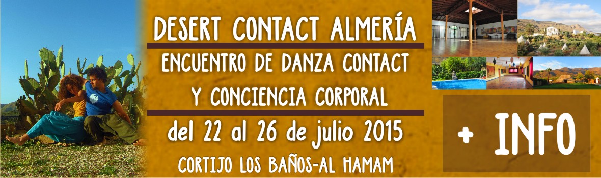 22-26 JULIO. ENCUENTRO DESERT CONTACT ALMERIA DE DANZA CONTACT Y CONCIENCIA CORPORAL