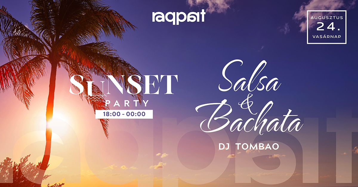 Salsa & Bachata Sunset Party 08.24. • Raqpart