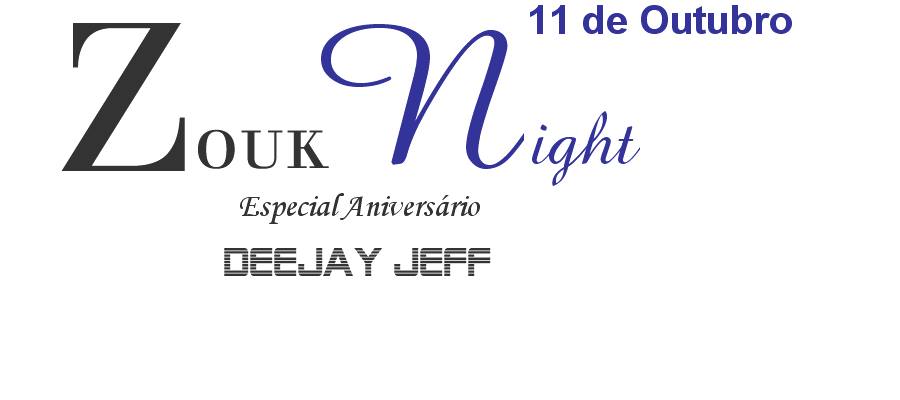 Zouk Night Especial Aniversário Deejay Jeff