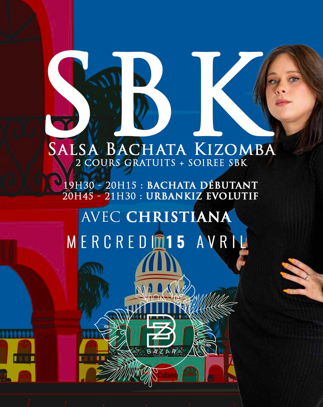 2 cours + Soirée Salsa Bachata Kizomba avec Christiana au Bazar