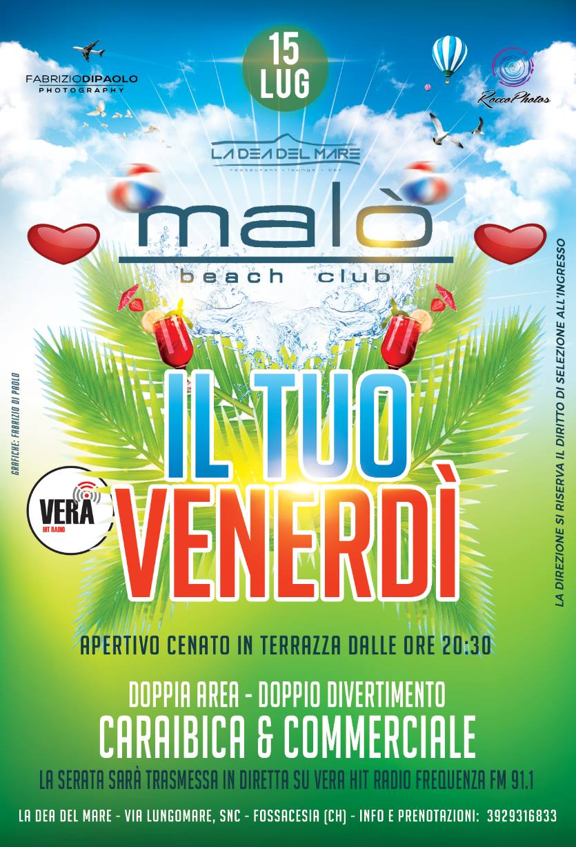 Venerdi' 15 Luglio 2016 ★ Malo' Beach Club ( Lido La Dea Del Mare ) ★Summer 2016 ▲ 2 Piste Disco & Latino ▲ Fossacesia