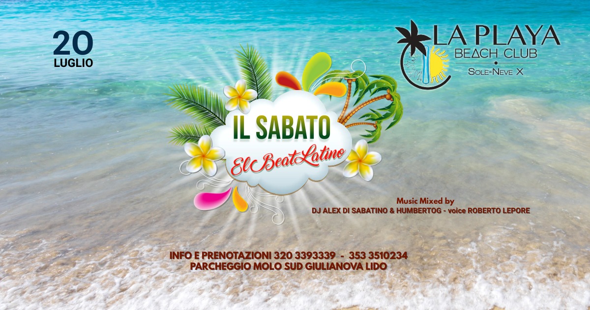 SABATO 20 LUGLIO - LA PLAYA BEACH CLUB - IL SABATO LATINO!