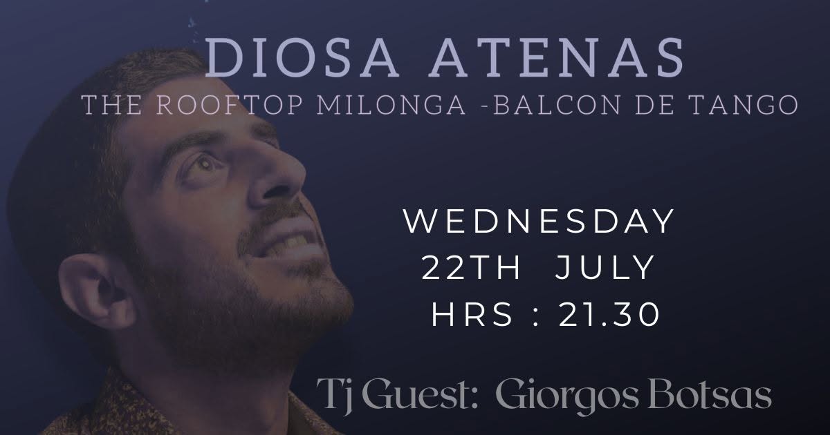Diosa Atenas -Rooftop Milonga Tj guest: Giorgos Botsas