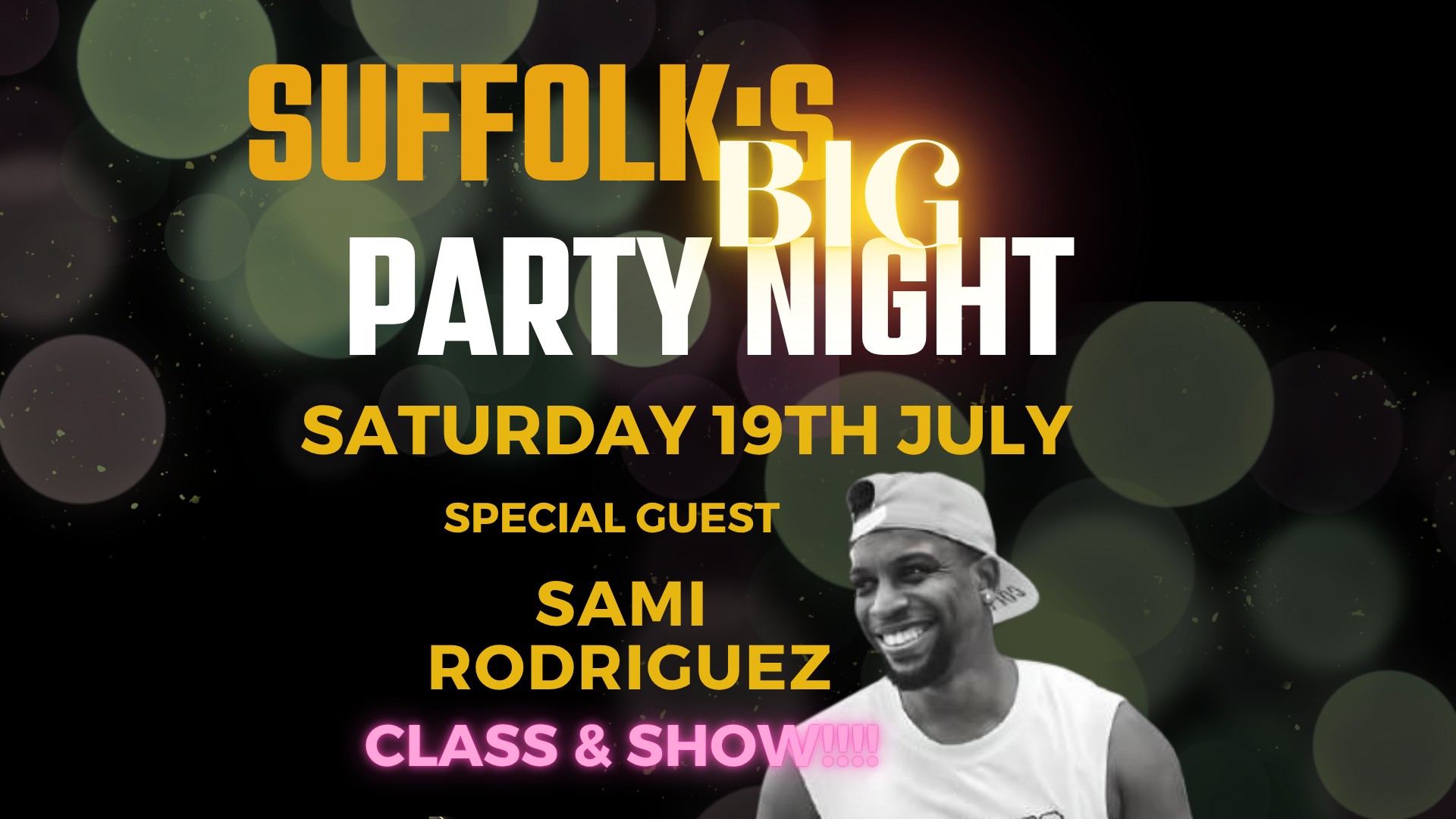 Suffolk's BIG Party Night- Special Guest SAMI RODRIGUEZ