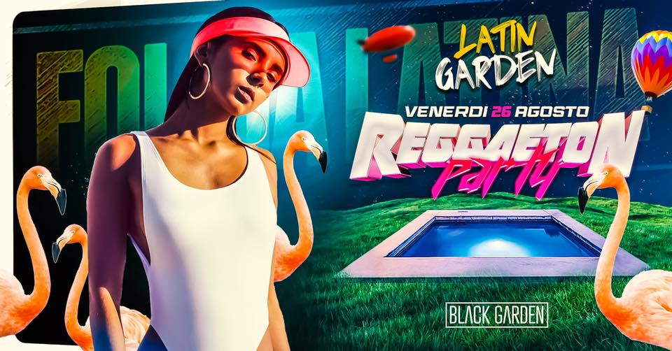 26.08 BLACK GARDEN Reggaeton Party ~ FOLLIA LATINA