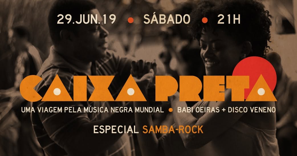 CAIXA PRETA #9 Especial Samba-Rock no Carcará