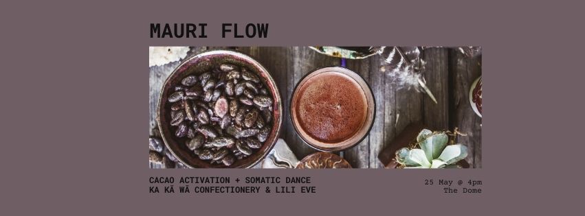 Mauri Flow: Cacao Activation + Somatic Dance