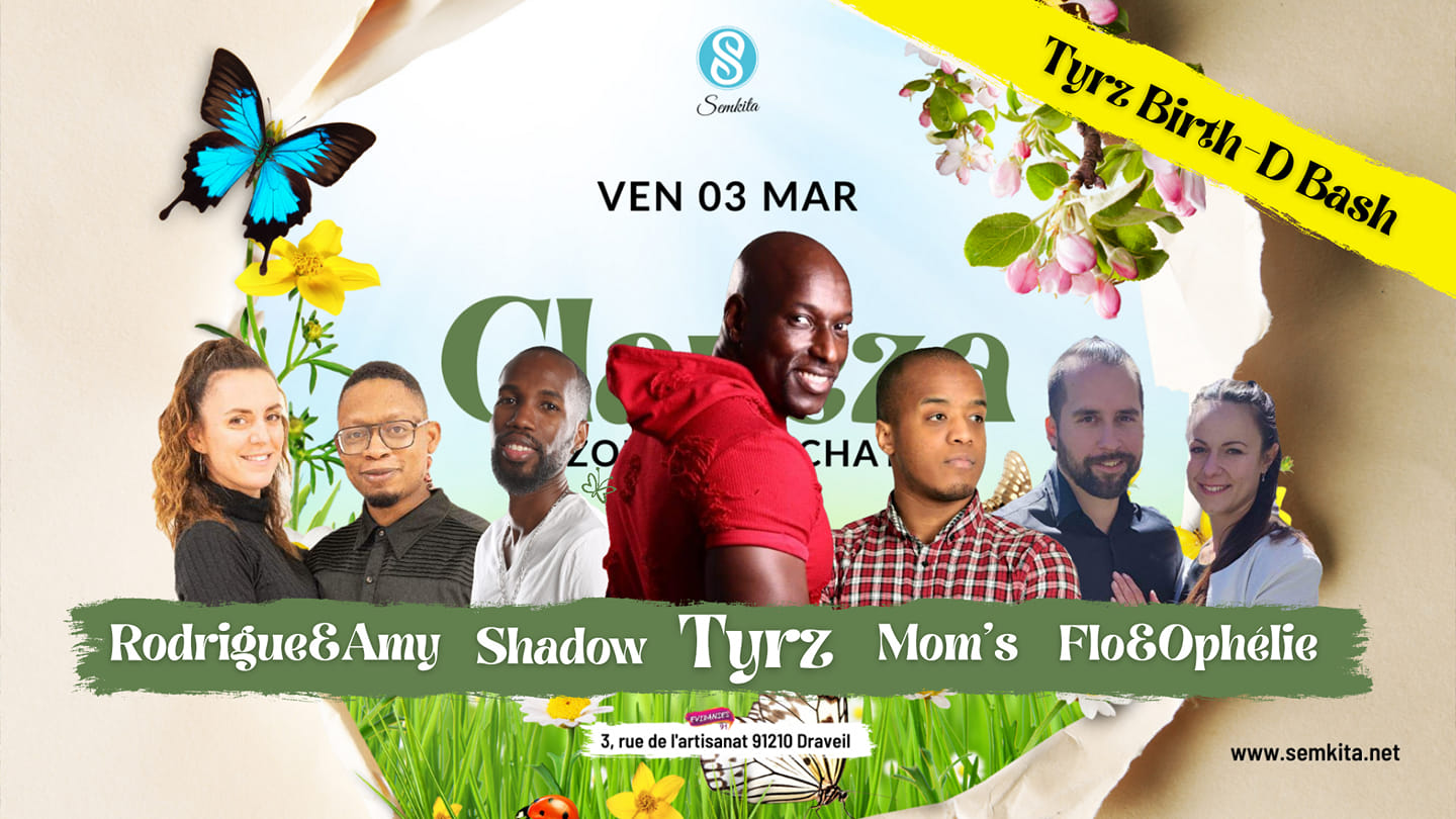 Soirée Clareza Tyrz Birth-D Bash. Spring Edition 2023 by Semkita (2 Salles)