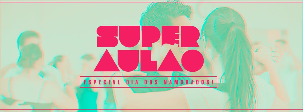 SUPER AULÃO (de Zouk!) ♥ Dia dos Namorados