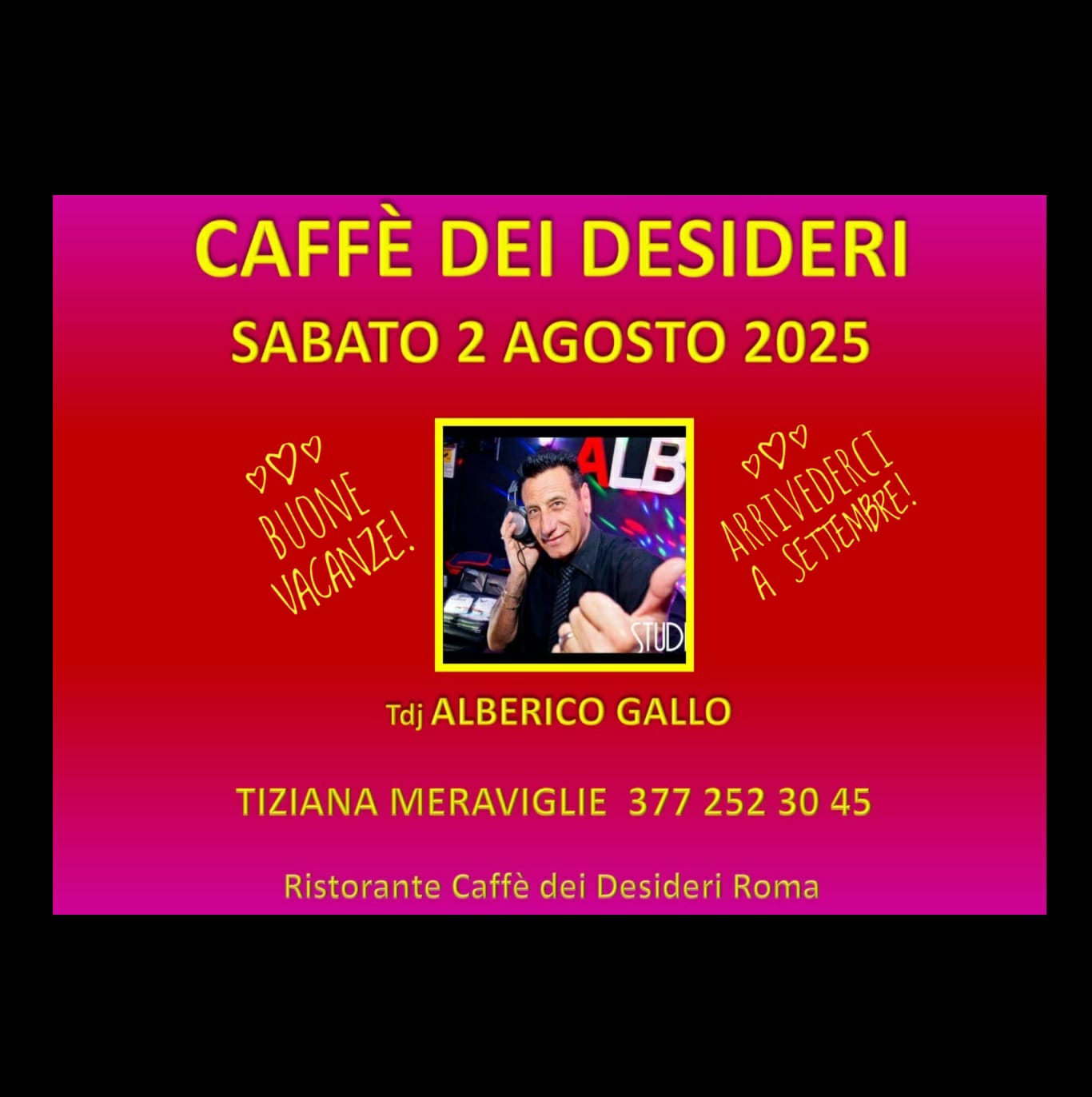❤ CAFFE' DEI DESIDERI Tdj ALBERICO GALLO - FESTA DI BUONE VACANZE -ARRIVEDERCI A SETTEMBRE!