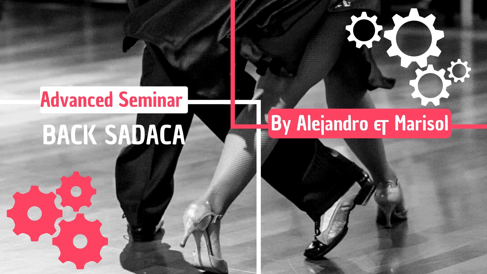 ADVANCED SEMINAR "BACK SACADA" by Alejandro & Marisol