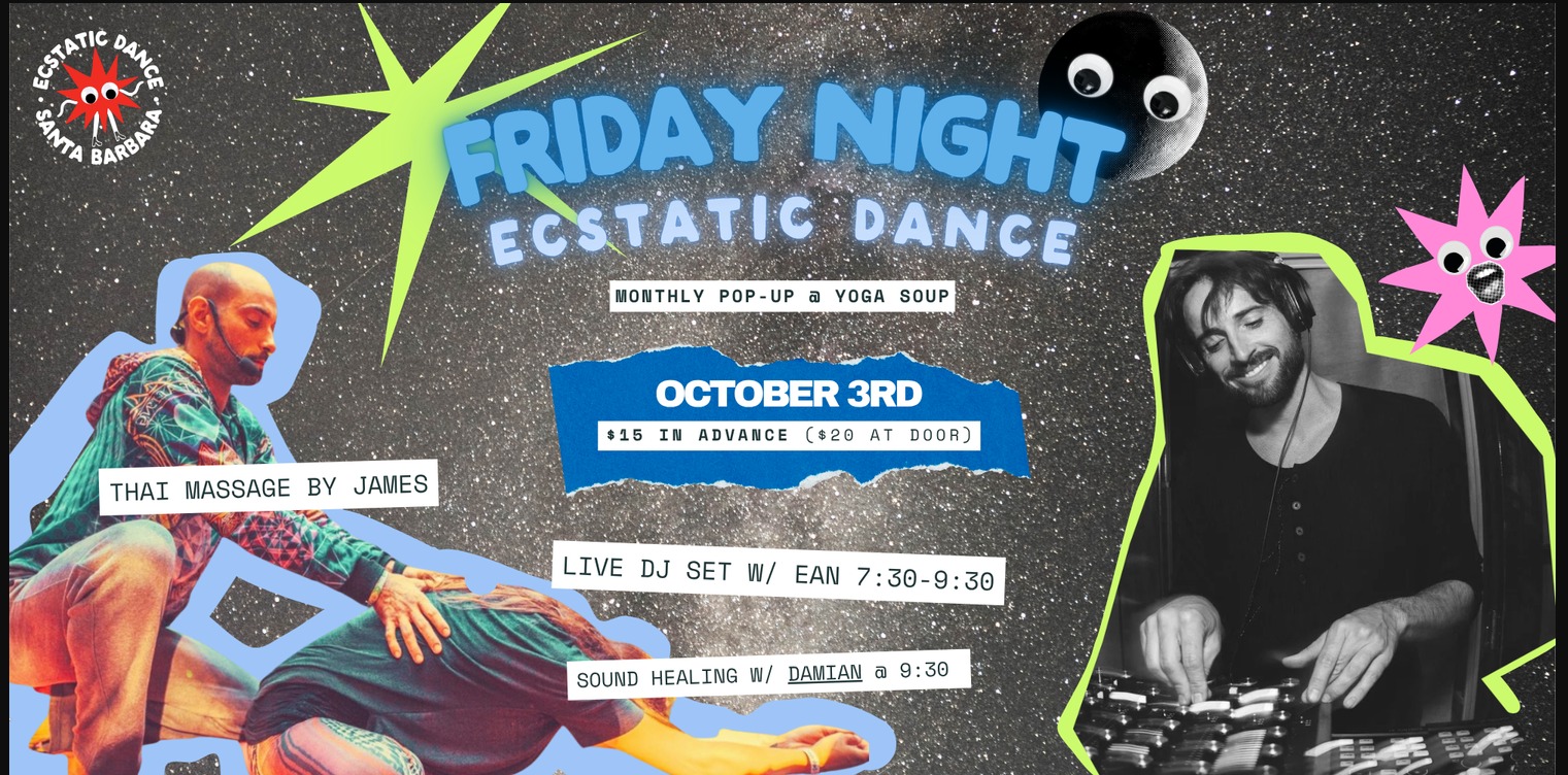 Friday Night Ecstatic DANCE SB w Ean Golden, 10 3, @ Yoga Soup