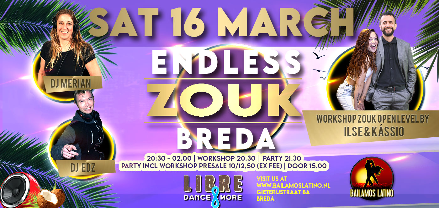 ZAT 16 March ENDLESS ZOUK NIGHT DJ EDZ & MERIAN WORKSHOP KÁSSIO & ILSE ZOUK OPEN LEVEL