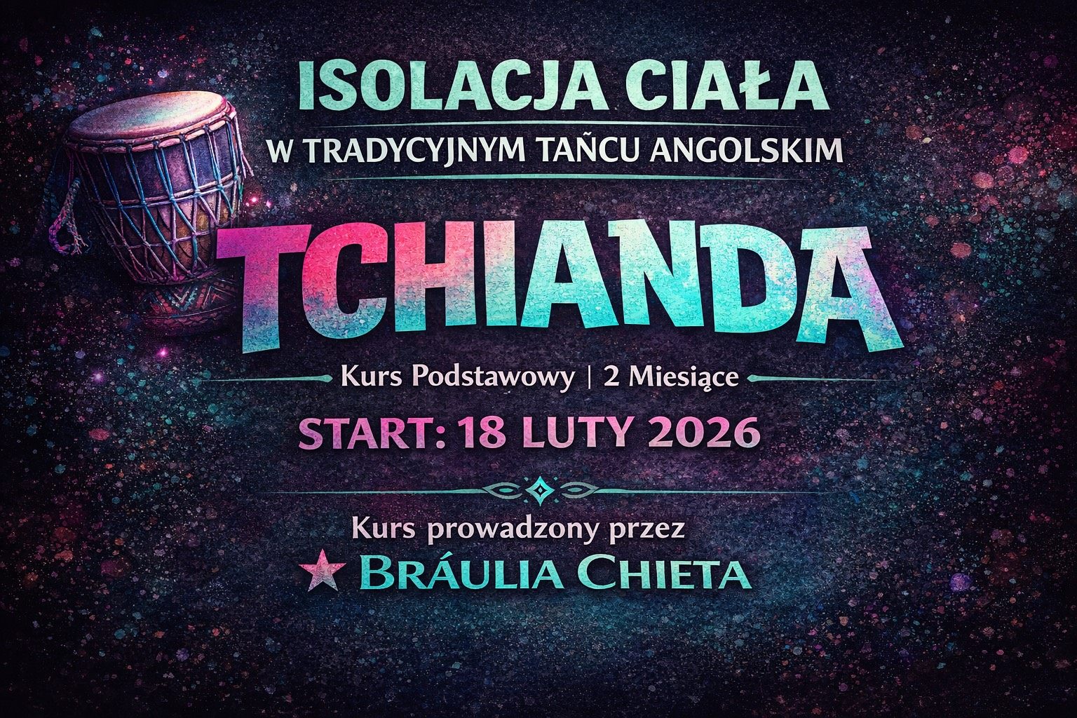 ISOLACJA CIAŁA W TRADYCYJNYM TAŃCU ANGOLSKIM TCHIANDA - Kurs podstawowy 2 miesiące
