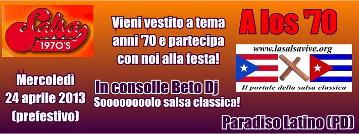 A Los 70: LaSalsaVive torna al Paradiso Latino di Padova! 24 aprile 2013