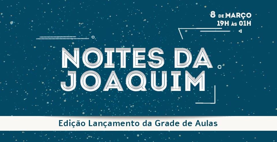 Noites da Joaquim - Ed. Lançamento Grade de Aulas