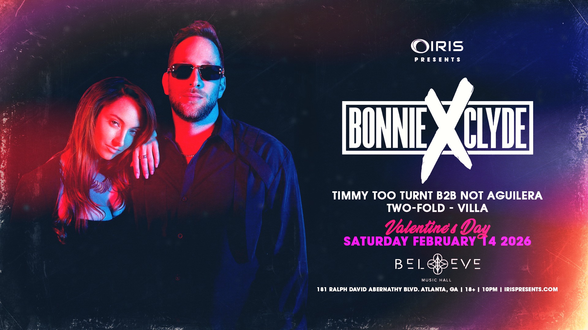 Iris Presents: Bonnie X Clyde @ Believe Music Hall Sat, Feb 14th!