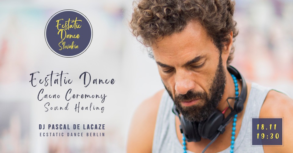 Ecstatic Dance Cacao Special ✦ Pascal de Lacaze (Ecstatic Dance Berlin)