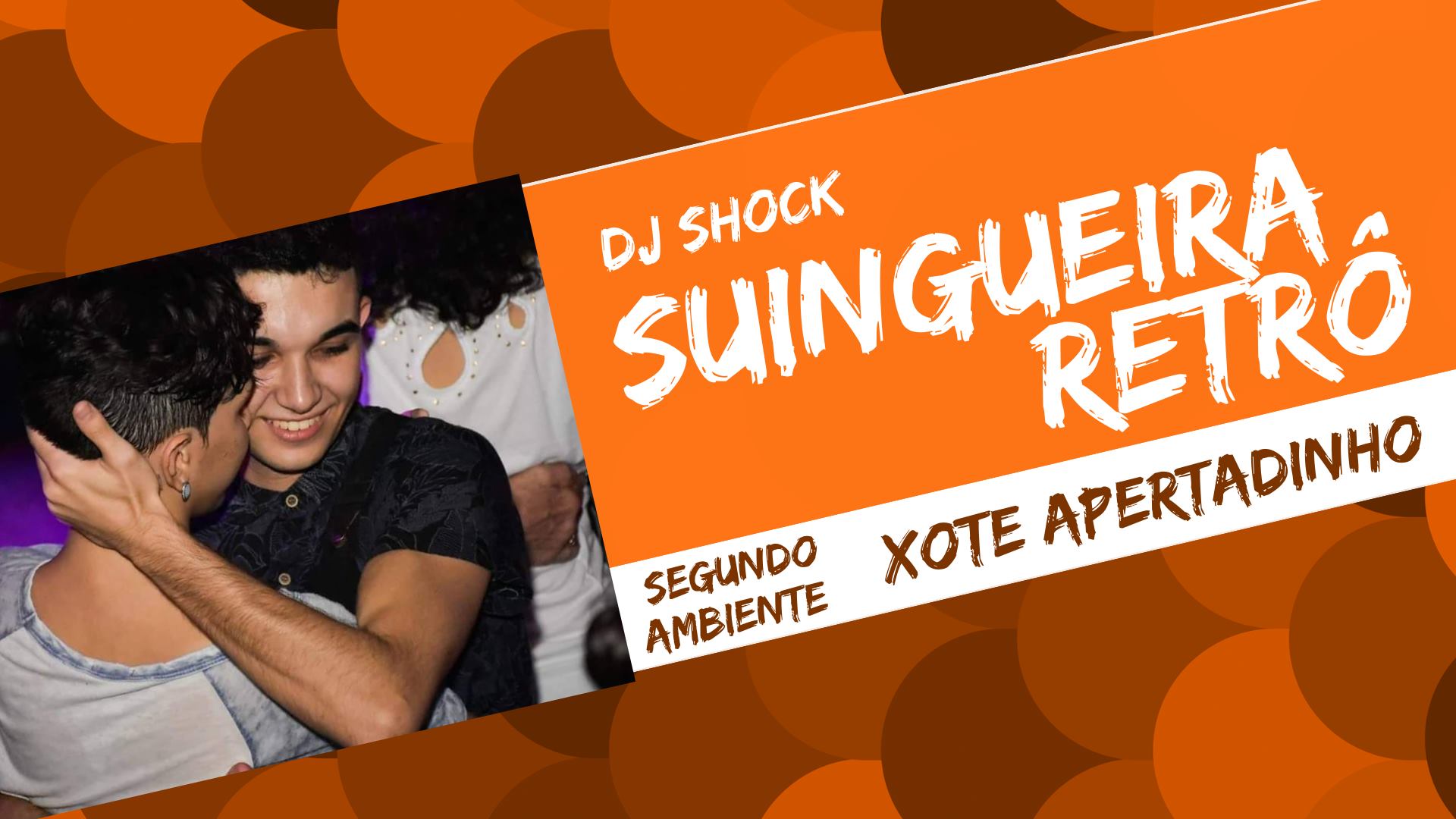 Suingueira RETRÔ + Xote Apertadinho na sala 2