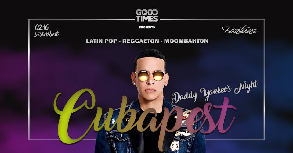 CubaPest ♫ Daddy Yankee’s Night ♫ Fröccsterasz