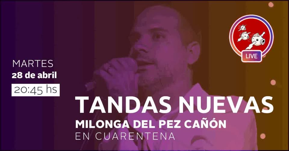Milonga del Pez Cañón (via InstagramLive)
