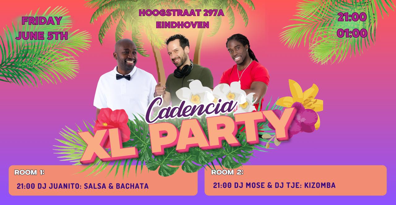 CADENCIA XL Party 2 Rooms πΈ Friday June 5 πΈ Hoogstraat 297A Eindhoven