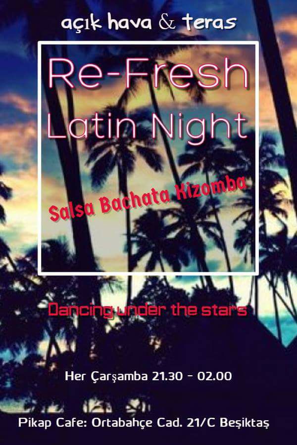 Re-Fresh Latin Night @Beşiktaş Pikap Cafe - Çarşamba