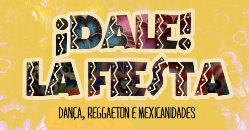 ¡Dale! La Fiesta - Movimento e Arte