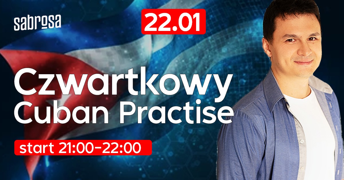 Czwartkowy CUBAN PRACTISE
