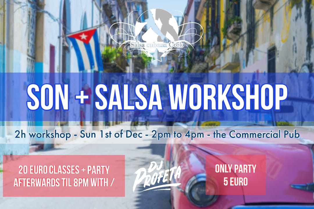 Son + Salsa workshop and party on Sunday with Salsa Cubana Cork
