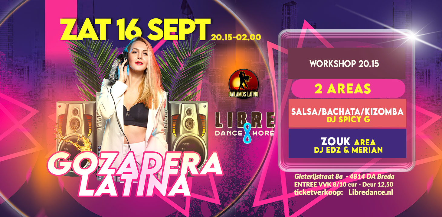 ZAT 16 SEPT Gozadera Latina in Breda SALSA BACHATA KIZOMBA AREA & ZOUK AREA NIGHT WORKSHOP