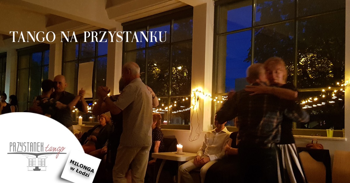 TANGO środa 3 XI g.18 Milonga na Przystanku - Łódź, ul. Północna 12