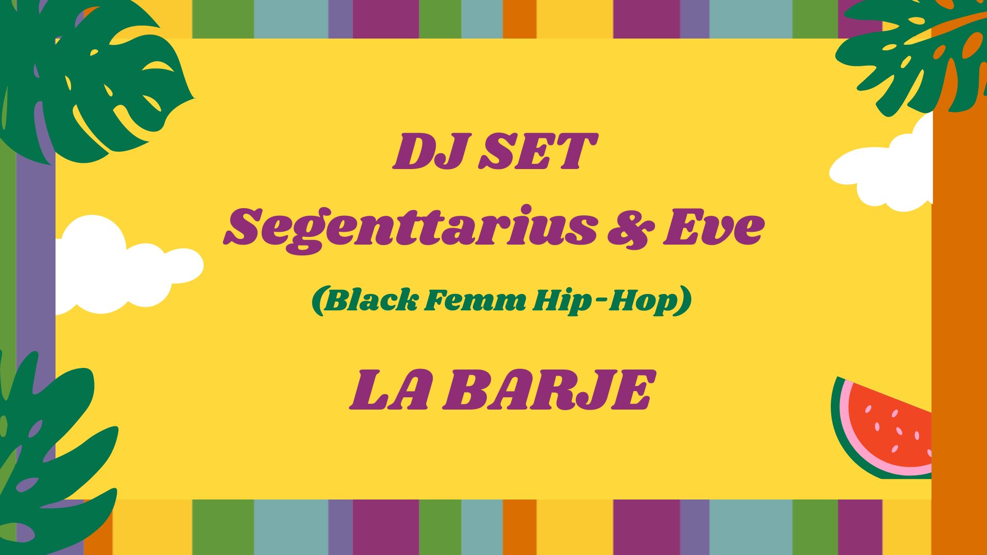 Soirée Spéciale Black Femm Hip-Hop DJ SET SEGENTTARIUS & EVE