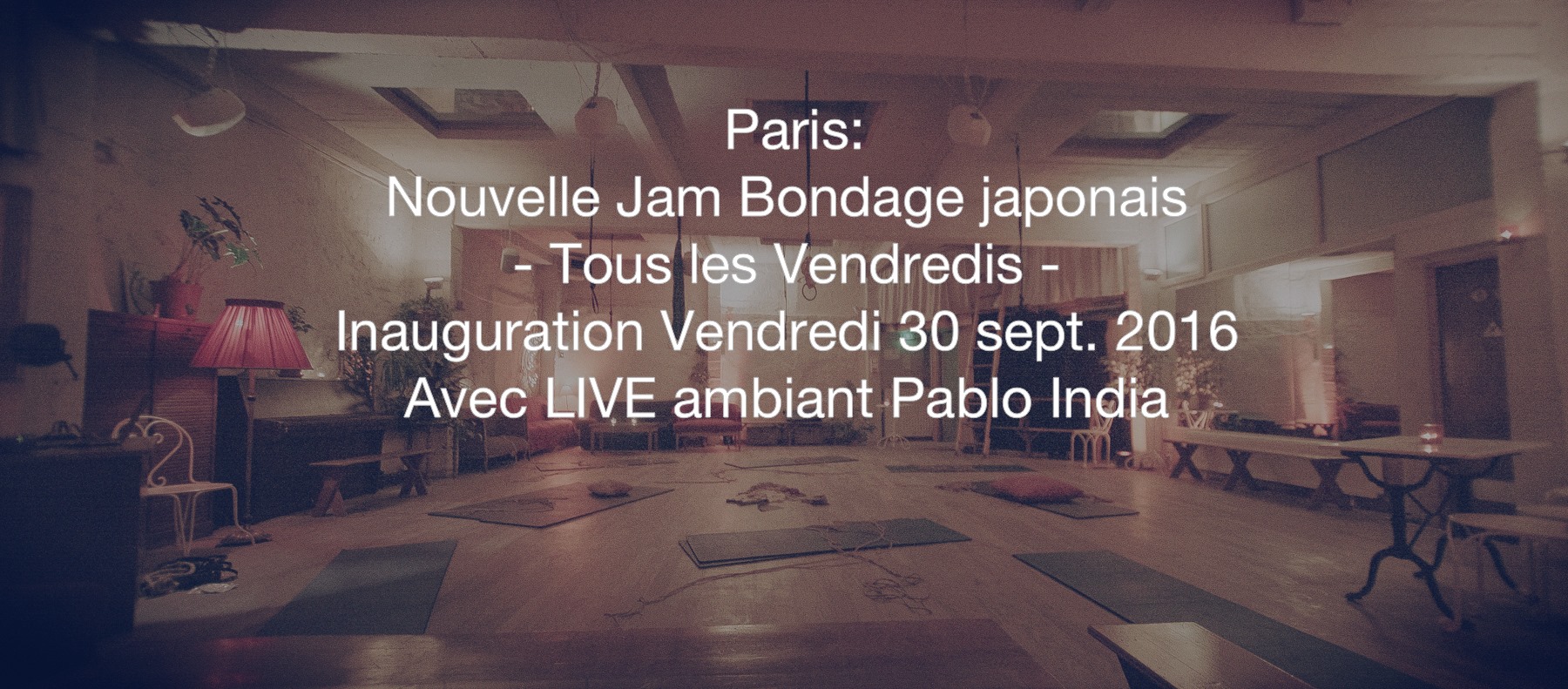 JAM Bondage Inauguration + LIVE Pablo India, Ambiant guitar