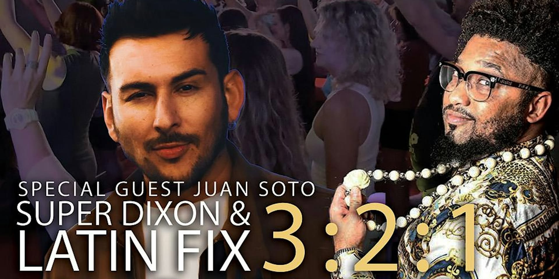 Latin Fix 3:2:1 Party with Juan Soto & Super Dixon