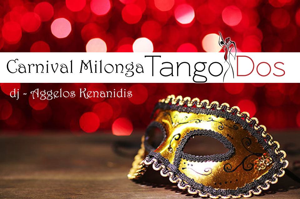 Milonga "Tango Dos" ~ Carnival Edition