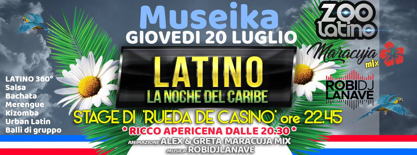 Museika & Zoo Latino Giovedì 20 Luglio Apericena dalle 20.30