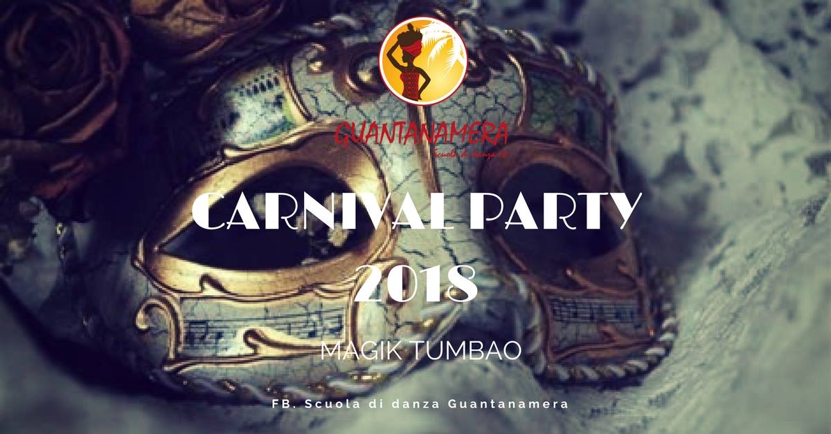 β¦ Sab.10 02 β¦ Guantanamera Carnival Party 2018 β¦ Magik Tumbao β¦