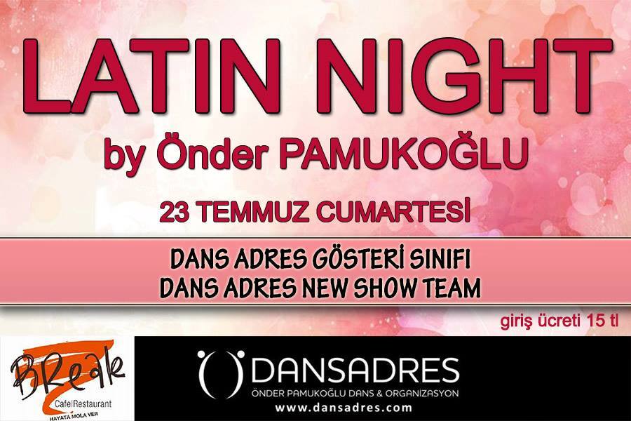 LATIN NIGHT by Önder Pamukoğlu* SHOW Time*workshop*