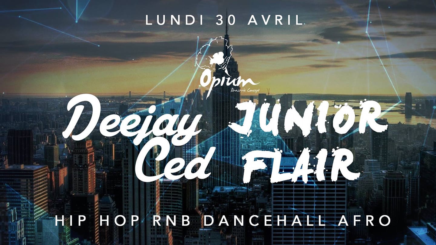 Deejay Ced ☆Junior FlAir Veille de jour Férié Opium 30.04.2018