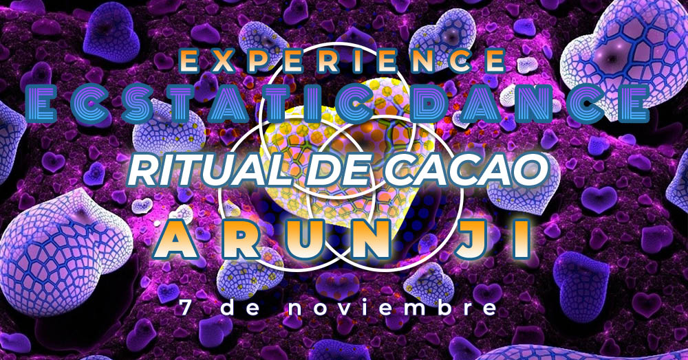 Ecstatic Dance Experience - Ritual De Cacao