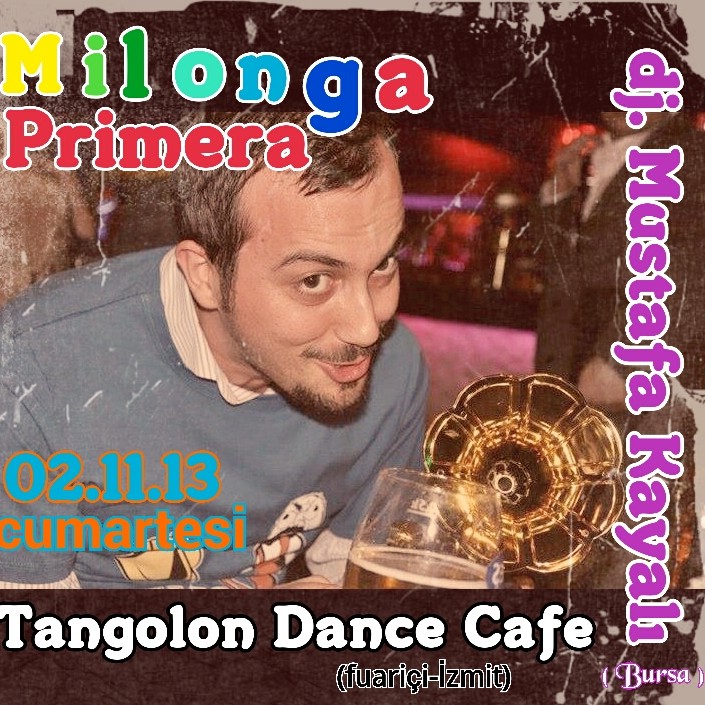 Milonga Primera '' DJ. Mustafa KAYALI ''