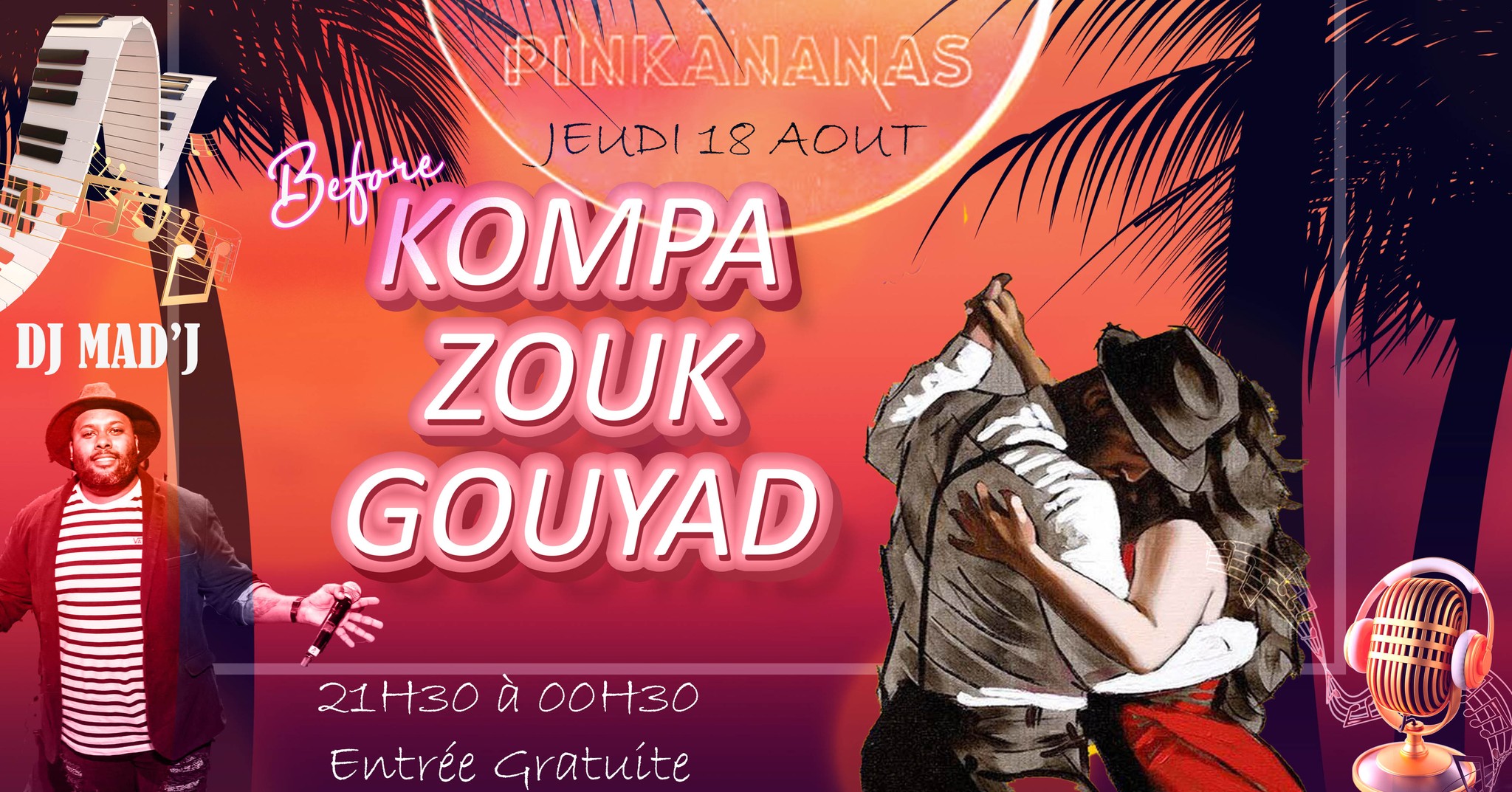 Kompa Zouk Gouyad Dj Mad'J au Pinkananas St Gilles ENTREE GRAUITE Jeudi 18 AOUT 21h30 00h30