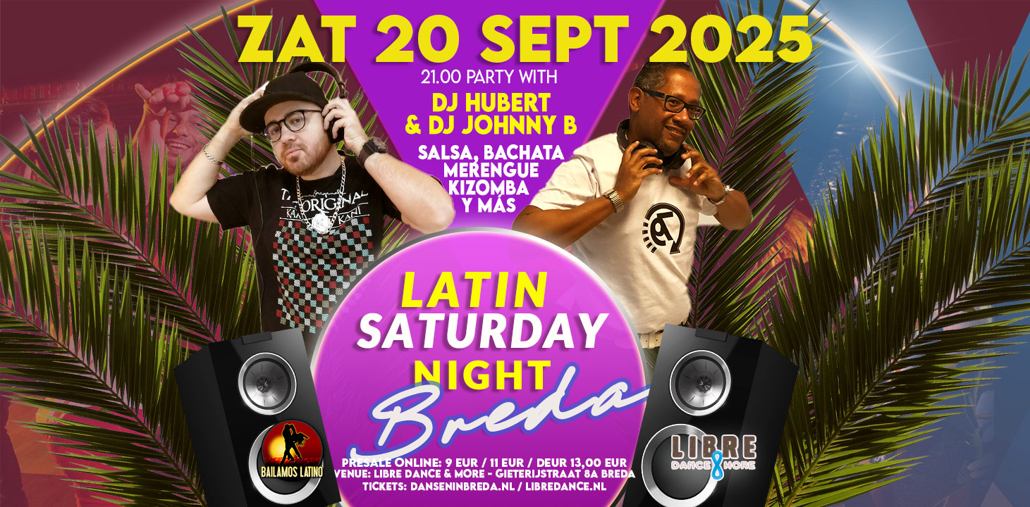 ZAT 20 SEPT 2025 LATIN SATURDAY BREDA DJ HUBERT & DJ JOHNNY B