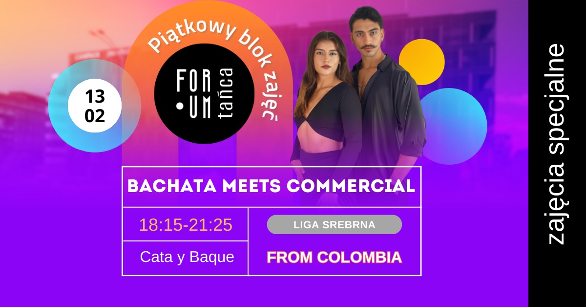 Piątki w Forum Tańca! - BACHATA MEETS COMMERCIAL WITH CATA Y BAQUE