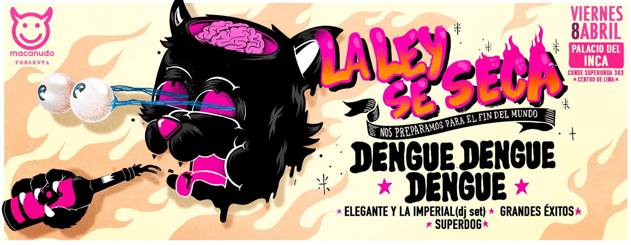 La Ley Se Seca el Viernes 8 de Abril! @Palacio del Inca con Dengue Dengue Dengue, Elegante y La Imperial (Dj Set), Grandes Éxitos y Superdog